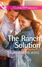 The Ranch Solution (Mills & Boon Superromance)