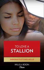 To Love A Stallion (The Stallion Brothers, Book 1)