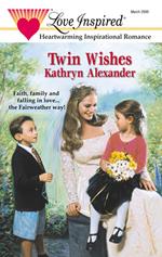 Twin Wishes (Mills & Boon Love Inspired) (Fairweather, Book 2)