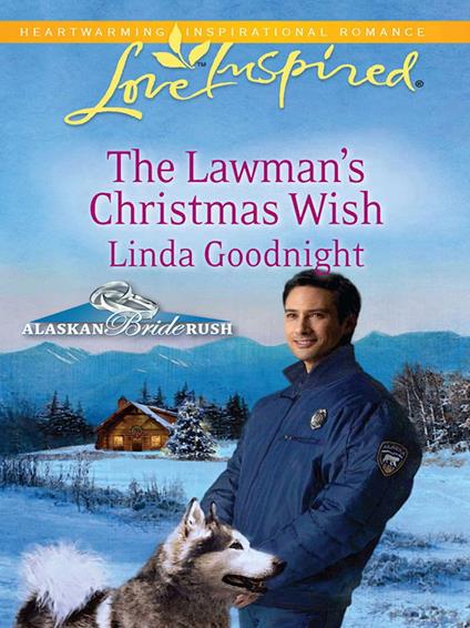 The Lawman's Christmas Wish (Alaskan Bride Rush, Book 6) (Mills & Boon Love Inspired)