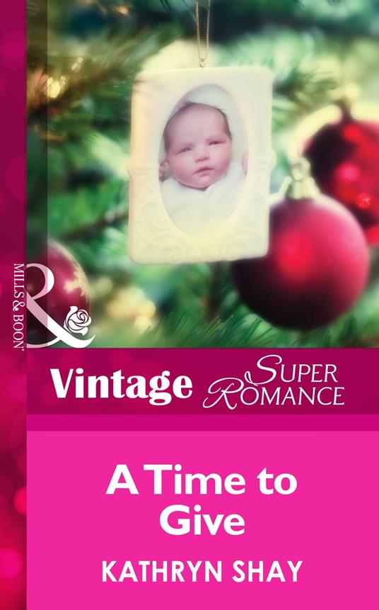 A Time To Give (9 Months Later, Book 50) (Mills & Boon Vintage Superromance)