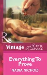 Everything To Prove (Going Back, Book 5) (Mills & Boon Vintage Superromance)