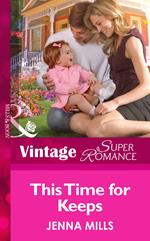 This Time For Keeps (Suddenly a Parent, Book 18) (Mills & Boon Vintage Superromance)