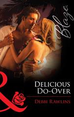 Delicious Do-Over (Spring Break, Book 2) (Mills & Boon Blaze)