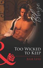 Too Wicked to Keep (Mills & Boon Blaze) (Legendary Lovers, Book 3)