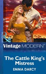 The Cattle King's Mistress (Kings of the Outback, Book 1) (Mills & Boon Modern)