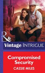 Compromised Security (Safe House: Mesa Verde, Book 2) (Mills & Boon Intrigue)