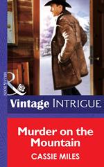 Murder on the Mountain (Rocky Mountain Safe House, Book 2) (Mills & Boon Intrigue)