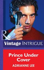 Prince Under Cover (Chicago Confidential, Book 3) (Mills & Boon Intrigue)