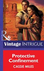 Protective Confinement (Safe House: Mesa Verde, Book 1) (Mills & Boon Intrigue)