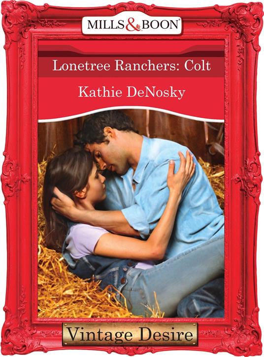 Lonetree Ranchers: Colt (Lonetree Ranchers, Book 3) (Mills & Boon Desire)