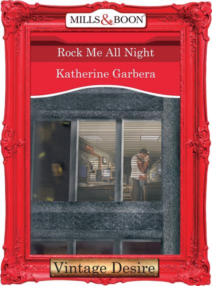 Rock Me All Night (King of Hearts, Book 5) (Mills & Boon Desire)