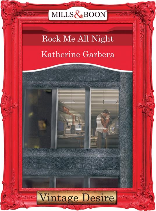 Rock Me All Night (King of Hearts, Book 5) (Mills & Boon Desire)