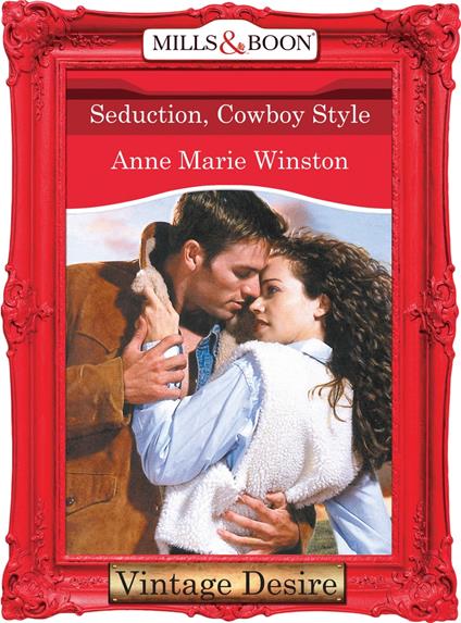 Seduction, Cowboy Style (Mills & Boon Desire)