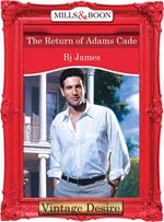The Return Of Adams Cade (Mills & Boon Desire)