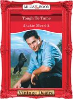 Tough To Tame (Man of the Month, Book 66) (Mills & Boon Desire)