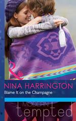 Blame It on the Champagne (Mills & Boon Modern Tempted) (Girls Just Want to Have Fun, Book 3)