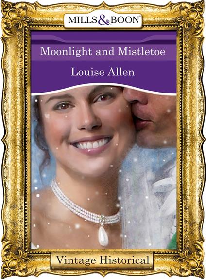 Moonlight And Mistletoe (Regency, Book 63) (Mills & Boon Historical)