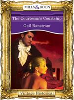 The Courtesan's Courtship (Mills & Boon Historical)