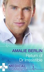 Return Of Dr Irresistible (Mills & Boon Medical)