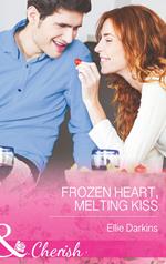 Frozen Heart, Melting Kiss (Mills & Boon Cherish)