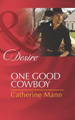 One Good Cowboy (Mills & Boon Desire) (Diamonds in the Rough, Book 1)