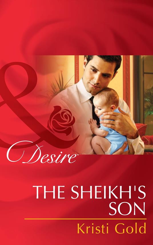 The Sheikh's Son (Billionaires and Babies, Book 48) (Mills & Boon Desire)