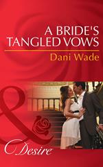 A Bride's Tangled Vows (Mill Town Millionaires, Book 1) (Mills & Boon Desire)