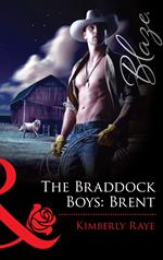 The Braddock Boys: Brent (Mills & Boon Blaze)