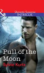 Pull Of The Moon (Mills & Boon Intrigue)