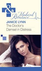 The Doctor's Damsel In Distress (Mills & Boon Medical)