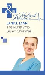 The Nurse Who Saved Christmas (Mills & Boon Medical)