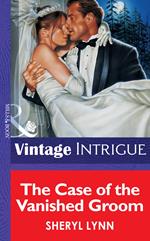 The Case Of The Vainshed Groom (Mills & Boon Vintage Intrigue)