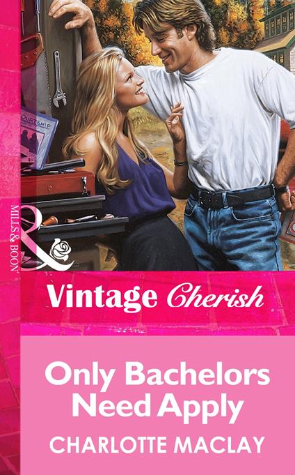 Only Bachelors Need Apply (Mills & Boon Vintage Cherish)