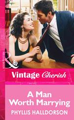 A Man Worth Marrying (Mills & Boon Vintage Cherish)
