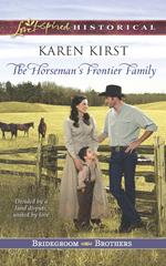 The Horseman's Frontier Family (Bridegroom Brothers, Book 2) (Mills & Boon Love Inspired Historical)