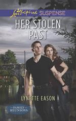 Her Stolen Past (Family Reunions, Book 3) (Mills & Boon Love Inspired Suspense)