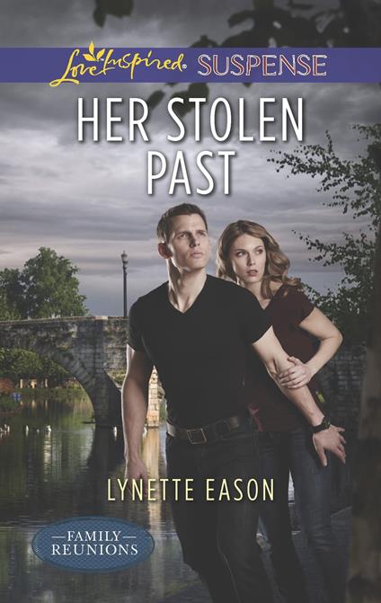 Her Stolen Past (Family Reunions, Book 3) (Mills & Boon Love Inspired Suspense)