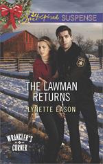 The Lawman Returns (Wrangler's Corner, Book 1) (Mills & Boon Love Inspired Suspense)