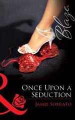 Once Upon A Seduction (Mills & Boon Blaze)