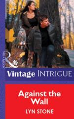 Against the Wall (Mills & Boon Vintage Intrigue)