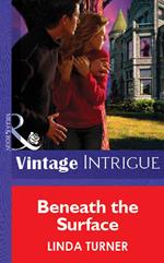 Beneath The Surface (Mills & Boon Vintage Intrigue)