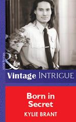 Born In Secret (Mills & Boon Vintage Intrigue)
