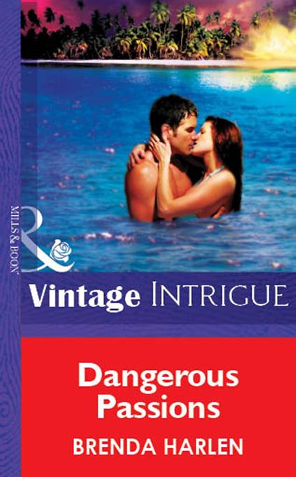 Dangerous Passions (Mills & Boon Vintage Intrigue)