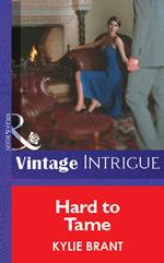 Hard To Tame (Mills & Boon Vintage Intrigue)