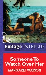 Someone To Watch Over Her (Mills & Boon Vintage Intrigue)