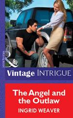 The Angel And The Outlaw (Mills & Boon Vintage Intrigue)