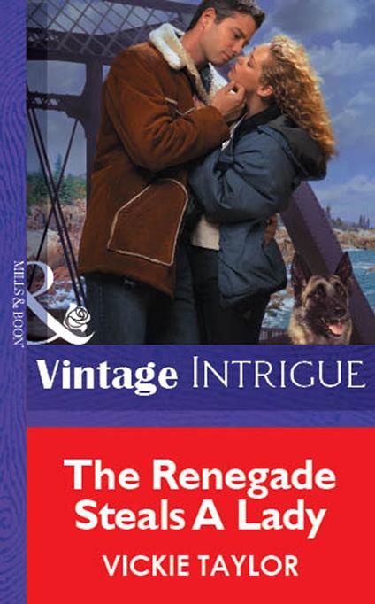 The Renegade Steals A Lady (Mills & Boon Vintage Intrigue)