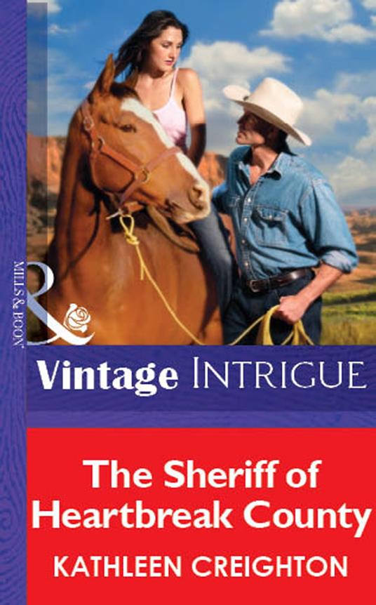 The Sheriff Of Heartbreak County (Mills & Boon Vintage Intrigue)