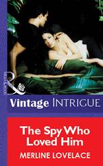 The Spy Who Loved Him (Mills & Boon Vintage Intrigue)